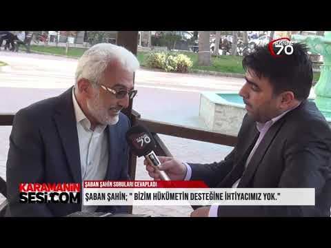 ŞABAN ŞAHİN 31 MART RÖPORTAJI