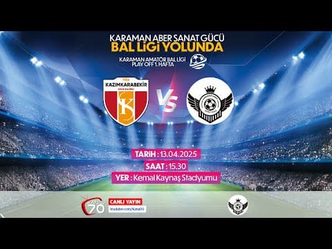 CANLI YAYIN - Kazım Karabekir Spor - Aber Sana Gücü Spor Karşıklaşması