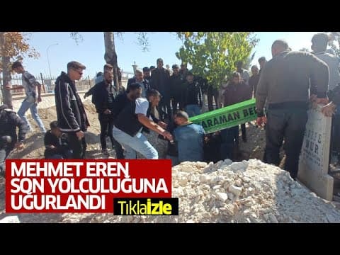 Mehmet Eren son yolculuğuna uğurlandı