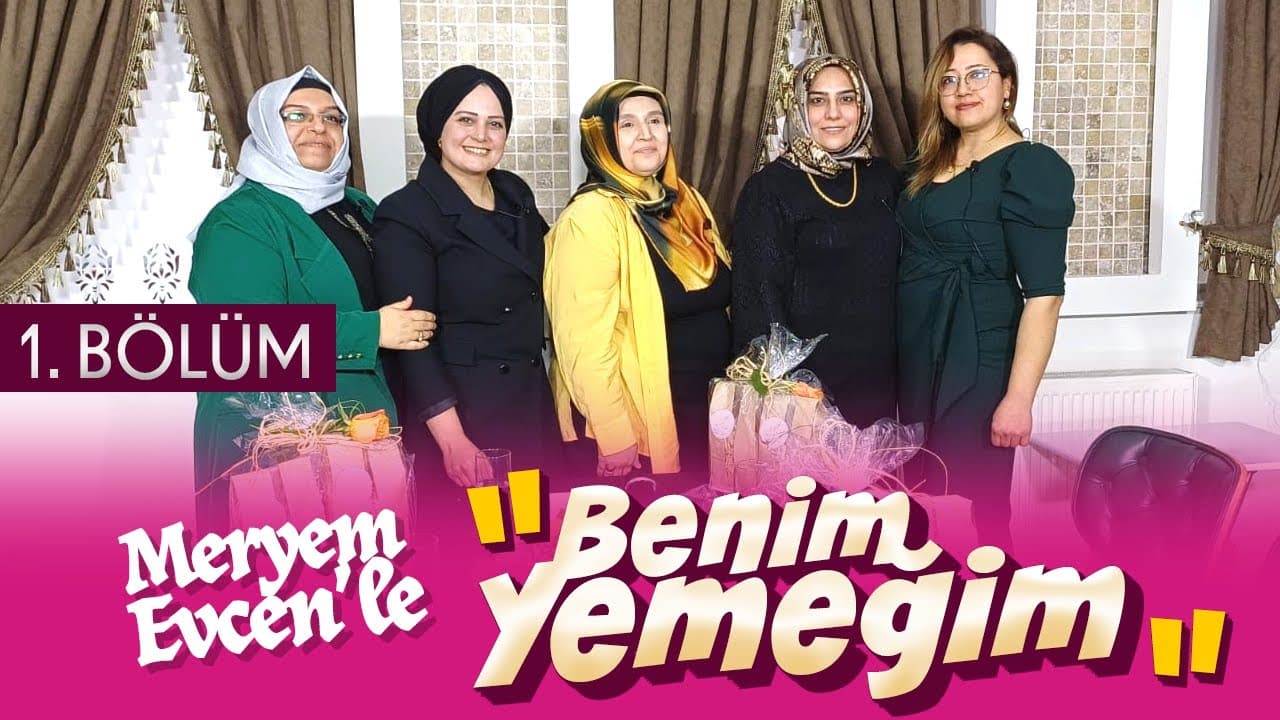 1. BÖLÜM - BENİM YEMEĞİM