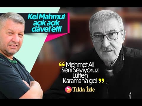 Kel Mahmut Mehmet Ali Han'ı Karaman'a davet etti