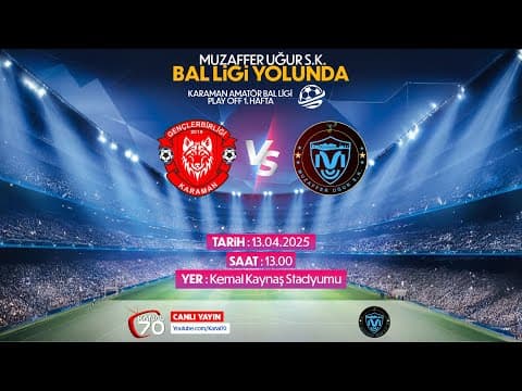 CANLI YAYIN - Karaman Gençler Birliği - Muzaffer Uğur S.K. Karşılaşması