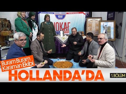 HOLLANDA KARAMAN GÜNLERİ (Aktekke Gıda ile Buram Buram Karaman)