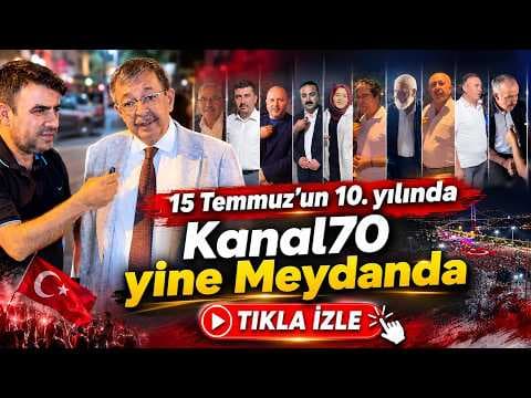 15 Temmuz'un 10. yılında Kanal70 yine meydanda