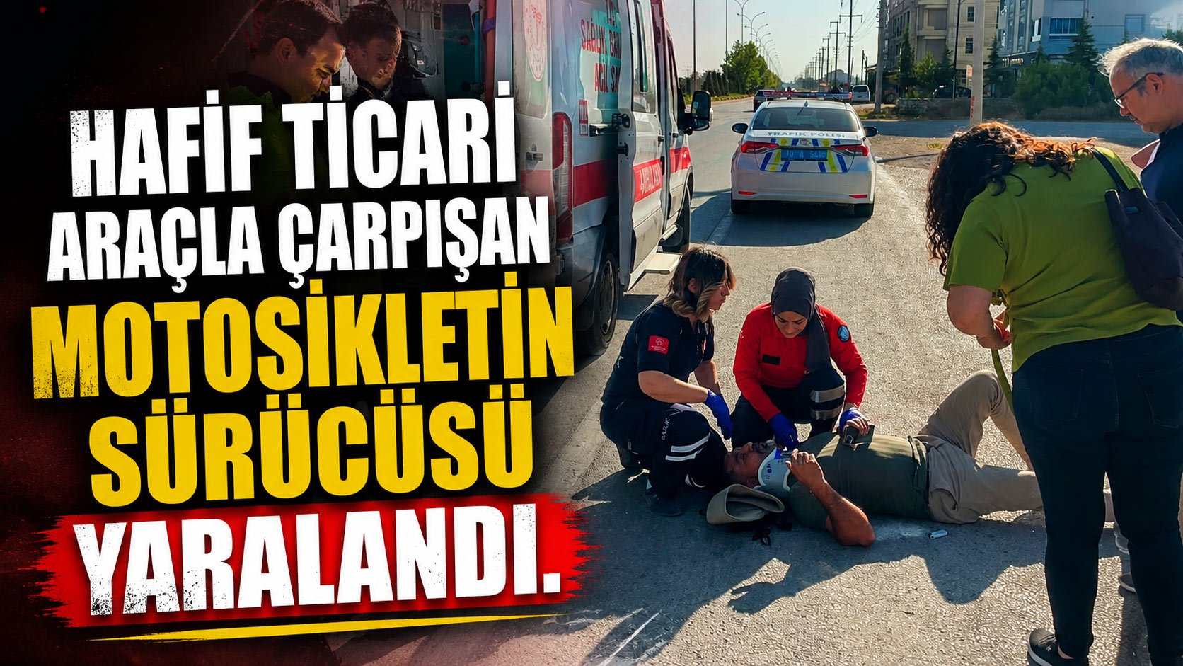  Karaman'da hafif ticari araçla çarpışan motosikletin sürücüsü yaralandı. 