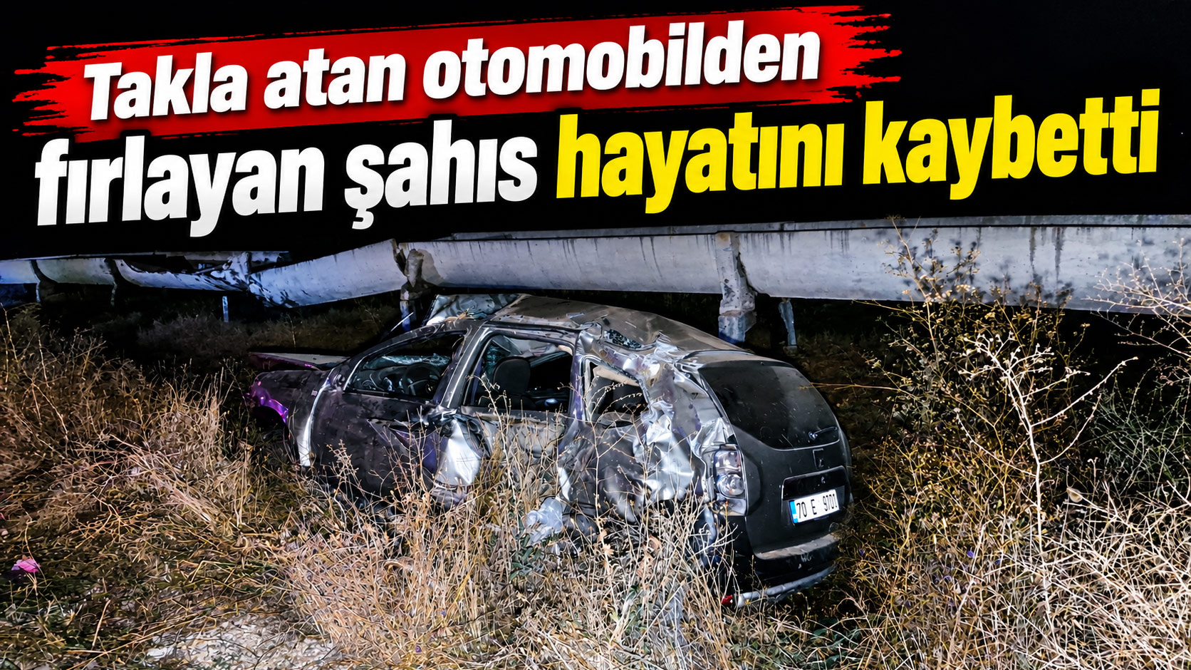 Takla atan otomobilden fırlayan şahıs hayatını kaybetti