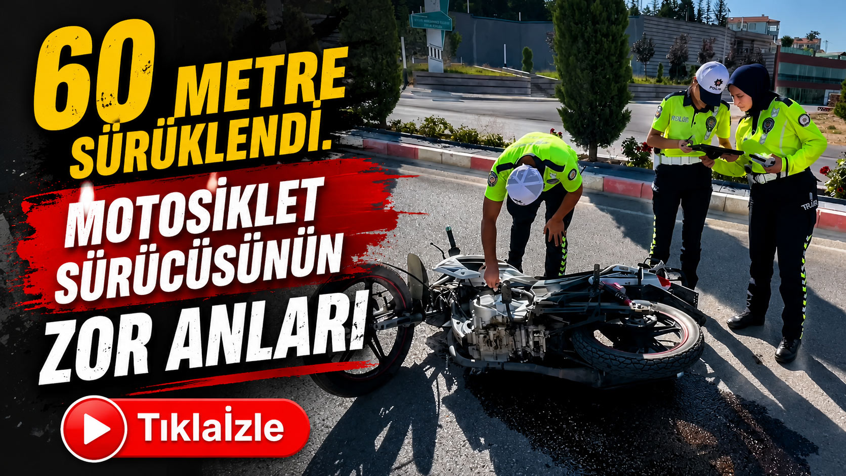 Kazada 60 metre sürüklenen motosikletin sürücüsü yaralandı