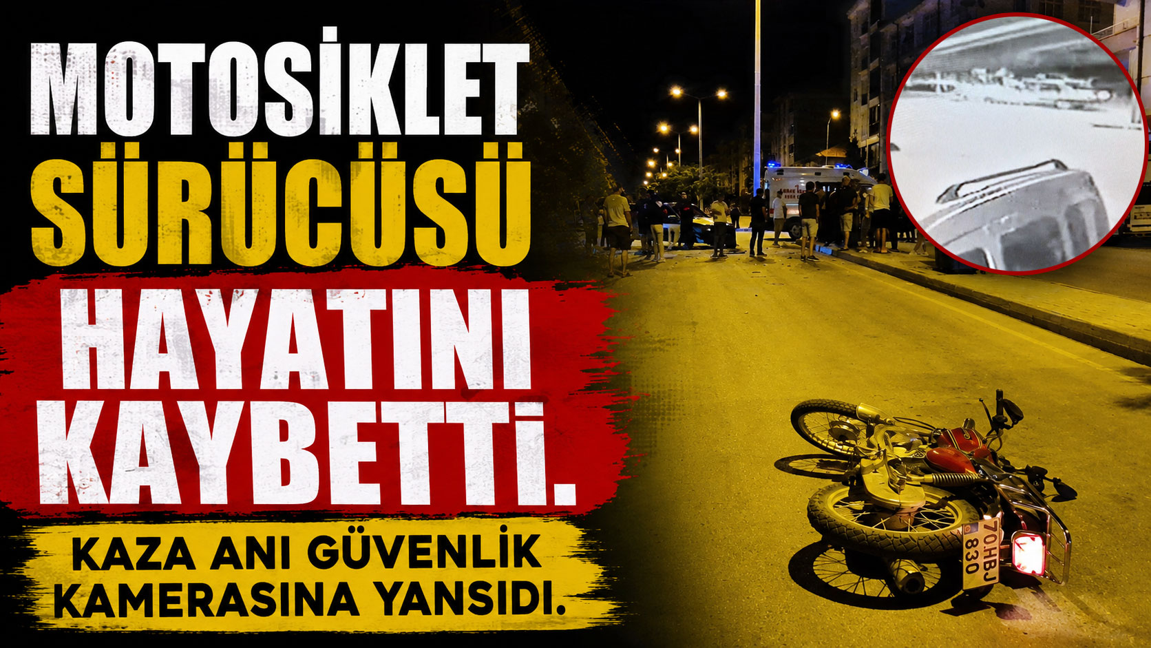  Motosiklet sürücüsünün ölümüyle sonuçlanan kaza kameraya yansıdı